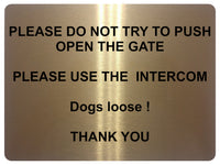 AL058 DO NOT PUSH GATE Dogs Loose Digitally Metal Aluminium Plaque Sign Door