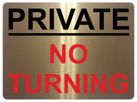 1314 PRIVATE NO TURNING Metal Aluminium Plaque Sign Door Gate Wall House Road