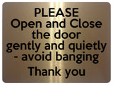 1630 PLEASE Open and Close the door gently and quietly Metal Aluminium Plaque Sign