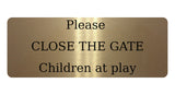 AL051 CLOSE THE GATE Children at play Digitally Printed Metal Aluminium Plaque Sign Door