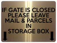 1696 IF GATE IS CLOSED LEAVE MAIL & PARCELS IN BOX Metal Aluminium Plaque Sign