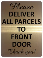 1674 PLEASE DELIVER ALL PARCELS TO FRONT DOOR Metal Aluminium Plaque Sign