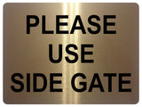 1489 PLEASE USE SIDE GATE Metal Aluminium Plaque Sige House Office Door Garden