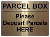 1617 PARCEL BOX Please Deposit Parcels HERE Aluminium Plaque Sign Door House