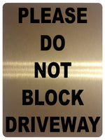 AL048 PLEASE DO NOT BLOCK DRIVEWAY Digitally Printed Metal Aluminium Plaque Sign