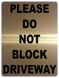 AL048 PLEASE DO NOT BLOCK DRIVEWAY Digitally Printed Metal Aluminium Plaque Sign