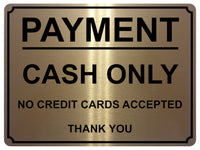 1445 PAYMENT CASH ONLY NO CREDIT CARDS ACCEPTED Metal Aluminium Plaque Sign