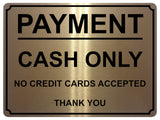 1445 PAYMENT CASH ONLY NO CREDIT CARDS ACCEPTED Metal Aluminium Plaque Sign