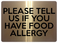 1577 PLEASE TELL US IF YOU HAVE FOOD ALLERGY Safety Metal Aluminium Plaque Sign