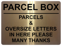 1516 PARCEL BOX PARCELS & OVERSIZE LETTERS IN HERE Metal Aluminium Plaque Sign