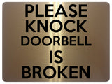 1587 PLEASE KNOCK DOORBELL IS BROKEN Metal Aluminium Plaque Sign House Door Gate