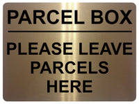 1483 PARCEL BOX LEAVE PARCELS HERE Metal Aluminium Plaque Sige House Office Door