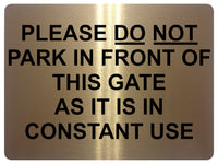 1448 PLEASE DO NOT PARK IN FRONT OF THIS GATE Metal Aluminium Plaque Sign House