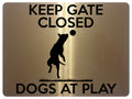 1522 KEEP GATE CLOSED DOGS AT PLAY Metal Aluminium Plaque Sign Door House Garden