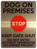 1635 DOG IN PREMISES KEEP GATE SHUT DO NOT ENTER Metal Aluminium Plaque Sign