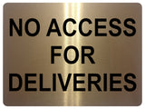 1360 NO ACCESS FOR DELIVERIES Metal Aluminium Plaque Sign Door Gate Warehouse