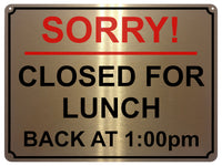 1463 Custom Personalised SORRY CLOSED FOR LUNCH Time Metal Aluminium Plaque Sign