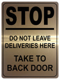 1336 STOP DO NOT LEAVE DELIVERIES HERE TAKE TO BACK DOOR Metal Aluminium Plaque Sign