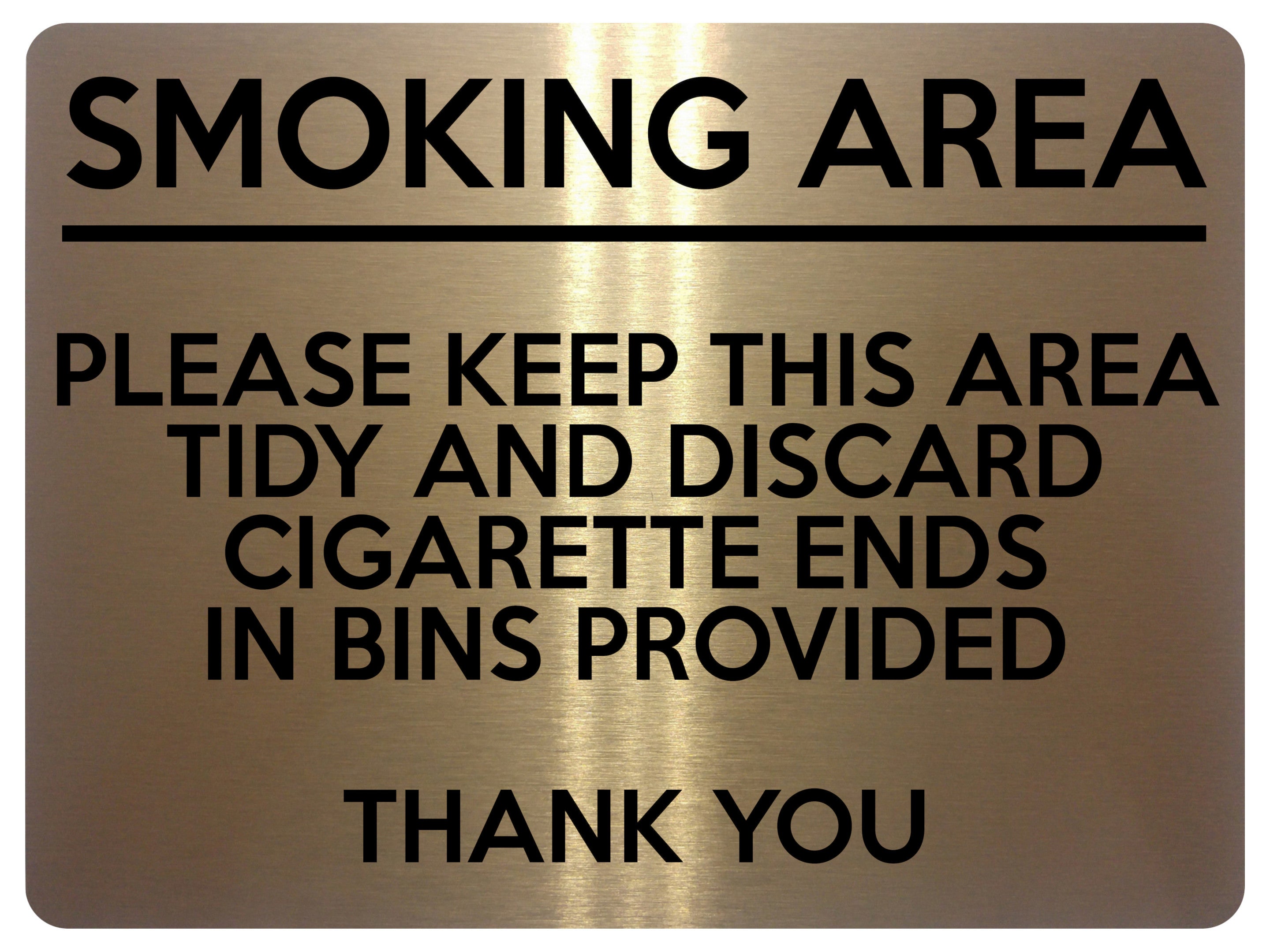 1551 SMOKING AREA PLEASE KEEP THIS AREA TIDY Metal Aluminium Plaque Sign