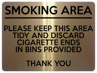 1551 SMOKING AREA PLEASE KEEP THIS AREA TIDY Metal Aluminium Plaque Sign