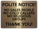 1648 POLITE NOTICE! NO SALES PEOPLE NO COLD CALLERS Metal Aluminium Plaque Sign