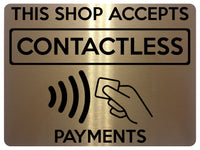 1645 THIS SHOP ACCEPTS CONTACTLESS PAYMENT Metal Aluminium Plaque Sign