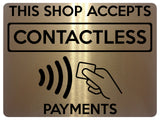 1645 THIS SHOP ACCEPTS CONTACTLESS PAYMENT Metal Aluminium Plaque Sign