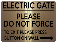 1685 ELECTRIC GATE PLEASE DO NOT FORCE Arrow Right Metal Aluminium Plaque Sign