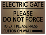 1685 ELECTRIC GATE PLEASE DO NOT FORCE Arrow Right Metal Aluminium Plaque Sign