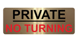 1314 PRIVATE NO TURNING Metal Aluminium Plaque Sign Door Gate Wall House Road