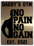 598 Personalised Daddy's Gym No Pain No Gain Metal Aluminium Sign Plaque Fitness Door