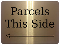 1705 Parcels This Side Arrow Direction Left Door Metal Aluminium Plaque Sign