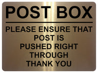 1780 POST BOX ENSURE THAT POST IS PUSHED RIGHT THROUGH Metal Aluminium Plaque Sign