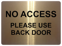 1729 NO ACCESS PLEASE USE BACK DOOR Metal Aluminium Plaque Sign