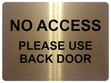 1729 NO ACCESS PLEASE USE BACK DOOR Metal Aluminium Plaque Sign