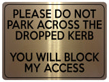 1775 PLEASE DO NOT PARK ACROSS THE DROPPED KERB Metal Aluminium Plaque Sign