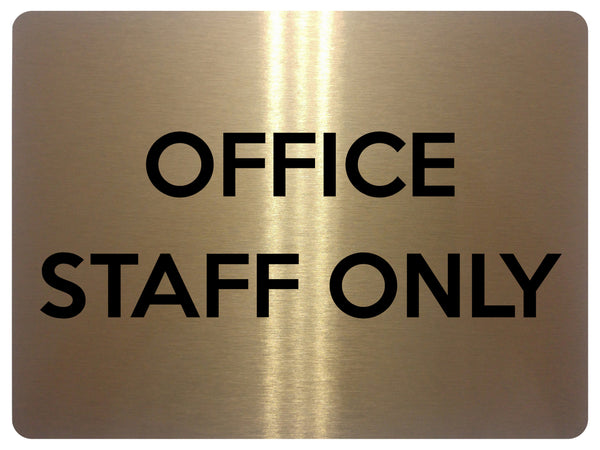 Only One In Office 1689 OFFICE STAFF ONLY Door Metal Aluminium Plaque Sign – xtra print