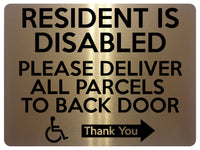 1767 RESIDENT IS DISABLED PARCELS TO BACK DOOR RIGHT Metal Aluminium Plaque Sign