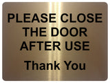 1723 PLEASE CLOSE THE DOOR AFTER USE Thank You Metal Aluminium Plaque Sign