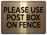 1769 PLEASE USE POST BOX ON FENCE Door House Metal Aluminium Plaque Sign