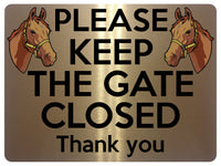 1715 PLEASE KEEP THE GATE CLOSED Stable Pony Door Metal Aluminium Plaque Sign