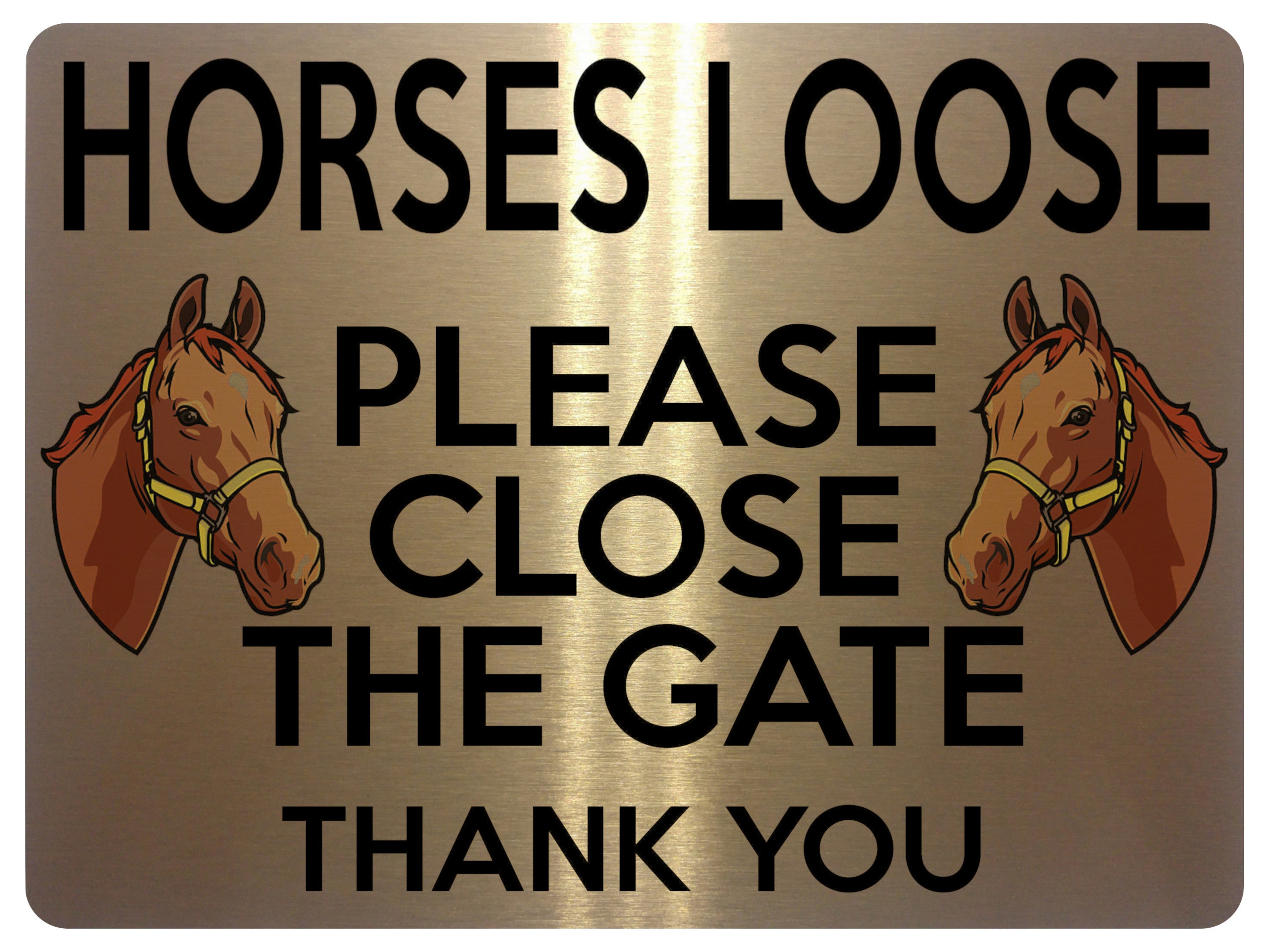 1713 HORSES LOOSE PLEASE CLOSE THE GATE Stable Door Metal Aluminium Plaque Sign