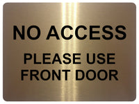 1730 NO ACCESS PLEASE USE FRONT DOOR Metal Aluminium Plaque Sign