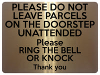 1692 DO NOT LEAVE PARCELS ON THE DOORSTEP UNATTENDED Metal Aluminium Plaque Sign