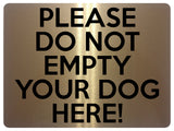 1717 PLEASE DO NOT EMPTY YOUR DOG HERE Funny Metal Aluminium Plaque Sign