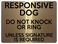 1691 RESPONSIVE DOG DO NOT KNOCK OR RING, SIGNATURE Metal Aluminium Plaque Sign