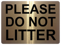 1478 PLEASE DO NOT LITTER Metal Aluminium Plaque Sige House Office Dump Rubbish