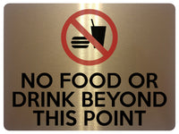 1701 NO FOOD OR DRINK BEYOND THIS POINT Metal Aluminium Plaque Sign