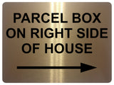 1786 PARCEL BOX ON RIGHT SIDE OF HOUSE Metal Aluminium Plaque Sign