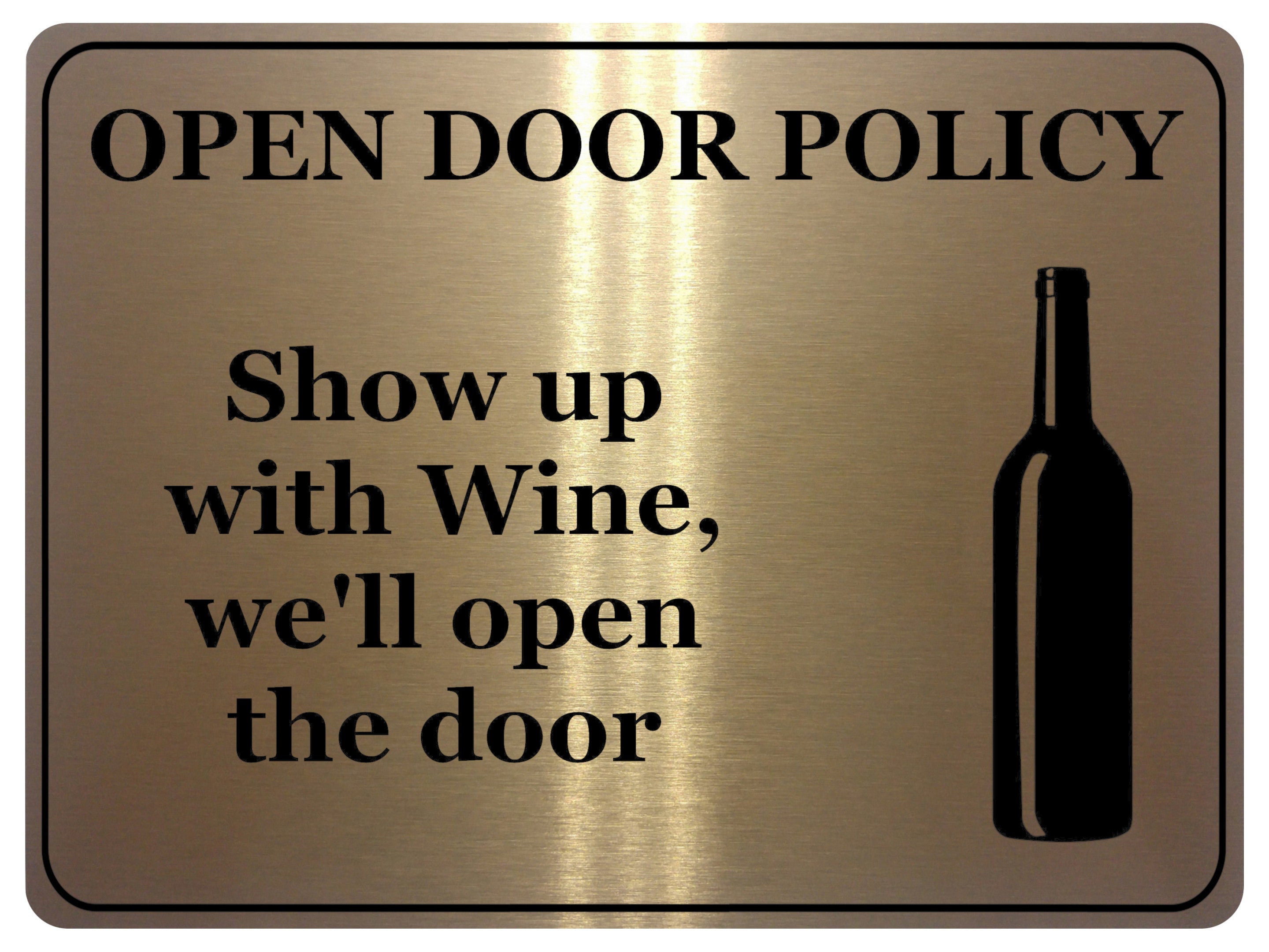 847 OPEN DOOR POLICY Show up with Wine Funny Metal Aluminium Plaque Sign House